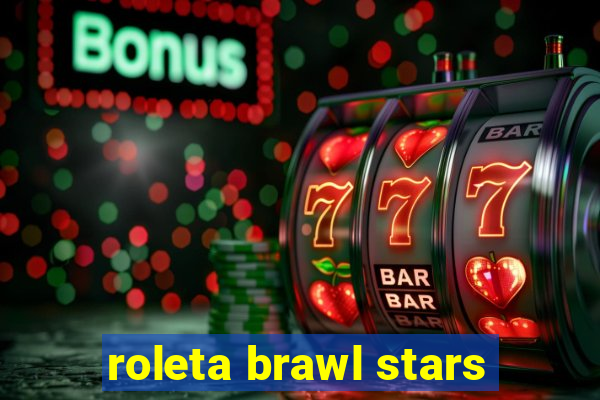 roleta brawl stars